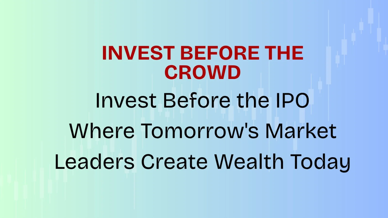 Invest Before Crowd